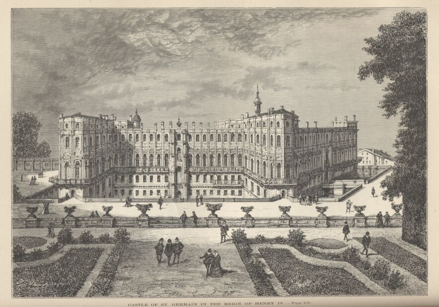 The Castle of St. Germain in the Reign Of Henry IV.—107