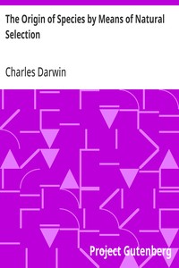 Cover of The Origin of Species by Means of Natural Selection
Or, the Preservation of Favoured Races in the Struggle for Life, 6th Edition