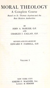 Cover of Moral Theology
A Complete Course Based on St. Thomas Aquinas and the Best Modern Authorities