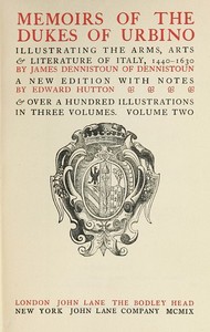 Cover of Memoirs of the Dukes of Urbino, Volume 2 (of 3)
Illustrating the Arms, Arts, and Literature of Italy, from 1440 To 1630.