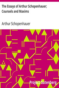 Cover of The Essays of Arthur Schopenhauer; Counsels and Maxims