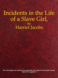 Cover of Incidents in the Life of a Slave Girl, Written by Herself