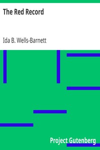 Cover of The Red Record
Tabulated Statistics and Alleged Causes of Lynching in the United States
