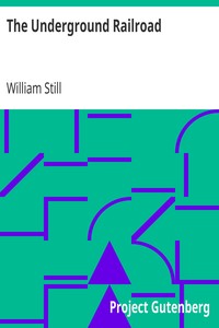 Cover of The Underground Railroad
A Record of Facts, Authentic Narratives, Letters, &c., Narrating the Hardships, Hair-Breadth Escapes and Death Struggles of the Slaves in Their Efforts for Freedom, As Related by Themselves and Others, or Witnessed by the Author.