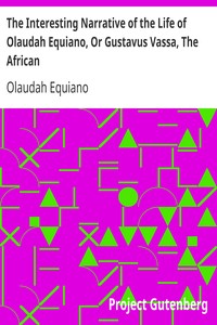Cover of The Interesting Narrative of the Life of Olaudah Equiano, Or Gustavus Vassa, The African
Written By Himself