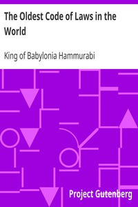 Cover of The Oldest Code of Laws in the World
The code of laws promulgated by Hammurabi, King of Babylon, B.C. 2285-2242