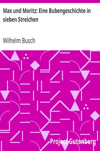 Cover of Max und Moritz: Eine Bubengeschichte in sieben Streichen