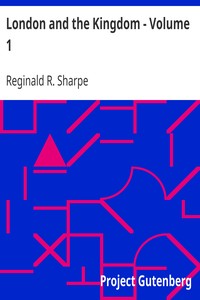 Cover of London and the Kingdom - Volume 1
A History Derived Mainly from the Archives at Guildhall in the Custody of the Corporation of the City of London.
