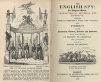 Cover of The English Spy: An Original Work Characteristic, Satirical, And Humorous.
Comprising Scenes And Sketches In Every Rank Of Society, Being Portraits Drawn From The Life
