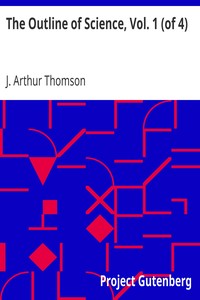 Cover of The Outline of Science, Vol. 1 (of 4)
A Plain Story Simply Told