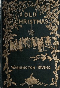 Cover of Old Christmas: from the Sketch Book of Washington Irving