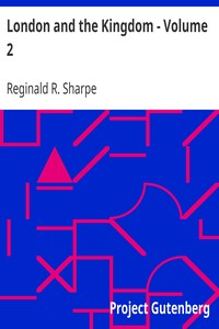 Cover of London and the Kingdom - Volume 2
A History Derived Mainly from the Archives at Guildhall in the Custody of the Corporation of the City of London.