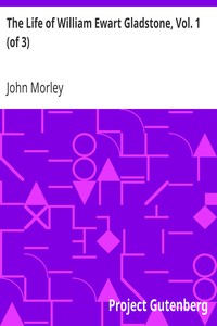 Cover of The Life of William Ewart Gladstone, Vol. 1 (of 3)
1809-1859