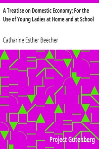 Cover of A Treatise on Domestic Economy; For the Use of Young Ladies at Home and at School