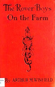 Cover of The Rover Boys on the Farm; or, Last Days at Putnam Hall