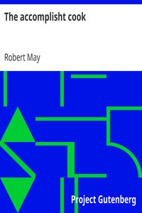 Cover of The accomplisht cook
or, The art & mystery of cookery