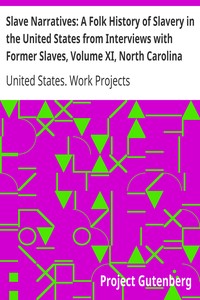 Cover of Slave Narratives: A Folk History of Slavery in the United States from Interviews with Former Slaves, Volume XI, North Carolina Narratives, Part 1