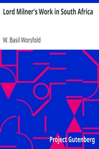 Cover of Lord Milner's Work in South Africa
From its Commencement in 1897 to the Peace of Vereeniging in 1902