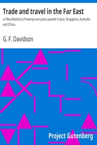 Cover of Trade and travel in the Far East : $b or Recollections of twenty-one years passed in Java, Singapore, Australia and China.