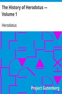 Cover of The History of Herodotus — Volume 1