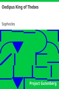 Cover of Oedipus King of Thebes
Translated into English Rhyming Verse with Explanatory Notes