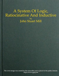 Cover of A System of Logic, Ratiocinative and Inductive