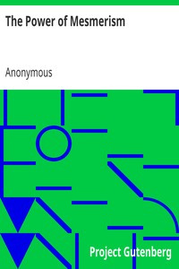 Cover of The Power of Mesmerism
A Highly Erotic Narrative of Voluptuous Facts and Fancies