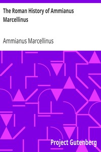 Cover of The Roman History of Ammianus Marcellinus
During the Reigns of the Emperors Constantius, Julian, Jovianus, Valentinian, and Valens