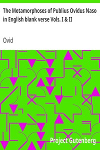 Cover of The Metamorphoses of Publius Ovidus Naso in English blank verse Vols. I & II