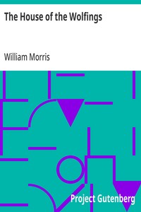 Cover of The House of the Wolfings
A Tale of the House of the Wolfings and All the Kindreds of the Mark Written in Prose and in Verse