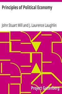 Cover of Principles of Political Economy
Abridged with Critical, Bibliographical, and Explanatory Notes, and a Sketch of the History of Political Economy