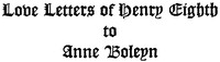 Cover of The Love Letters of Henry VIII to Anne Boleyn; With Notes