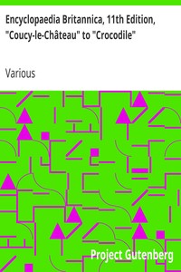Cover of Encyclopaedia Britannica, 11th Edition, "Coucy-le-Château" to "Crocodile"
Volume 7, Slice 6