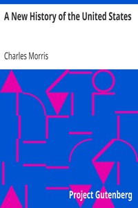 Cover of A New History of the United States
The greater republic, embracing the growth and achievements of our country from the earliest days of discovery and settlement to the present eventful year