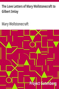 Cover of The Love Letters of Mary Wollstonecraft to Gilbert Imlay