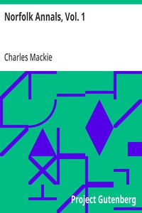 Cover of Norfolk Annals, Vol. 1
A Chronological Record of Remarkable Events in the Nineteeth Century