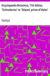 Cover of Encyclopaedia Britannica, 11th Edition, "Echinoderma" to "Edward, prince of Wales"
Volume 8, Slice 10