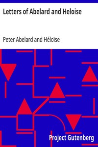 Cover of Letters of Abelard and Heloise
To which is prefix'd a particular account of their lives, amours, and misfortunes