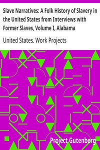 Cover of Slave Narratives: A Folk History of Slavery in the United States from Interviews with Former Slaves, Volume I, Alabama Narratives