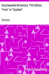 Cover of Encyclopaedia Britannica, 11th Edition, "Frost" to "Fyzabad"
Volume 11, Slice 3