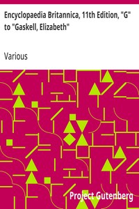 Cover of Encyclopaedia Britannica, 11th Edition, "G" to "Gaskell, Elizabeth"
Volume 11, Slice 4