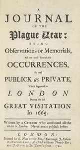 Cover of A Journal of the Plague Year
Being Observations or Memorials of the Most Remarkable Occurrences, as Well Public as Private, Which Happened in London During the Last Great Visitation in 1665. Written by a Citizen Who Continued All the While in London