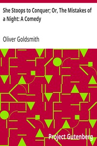 Cover of She Stoops to Conquer; Or, The Mistakes of a Night: A Comedy