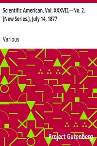 Cover of Scientific American, Vol. XXXVII.—No. 2. [New Series.], July 14, 1877
A Weekly Journal of Practical Information, Art, Science, Mechanics, Chemistry, and Manufactures