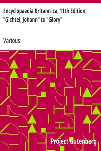 Cover of Encyclopaedia Britannica, 11th Edition, "Gichtel, Johann" to "Glory"
Volume 12, Slice 1