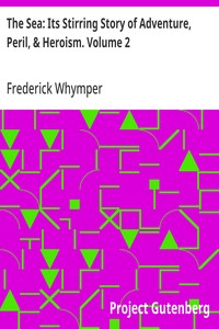 Cover of The Sea: Its Stirring Story of Adventure, Peril, & Heroism. Volume 2