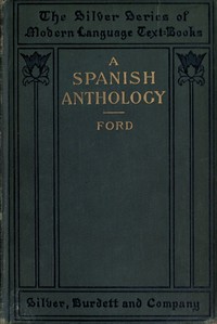 Cover of A Spanish Anthology 
A Collection of Lyrics from the Thirteenth Century Down to the Present Time