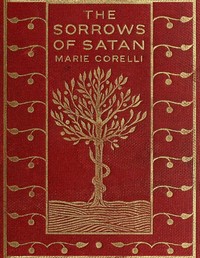 Cover of The Sorrows of Satan
or, The Strange Experience of One Geoffrey Tempest, Millionaire: A Romance