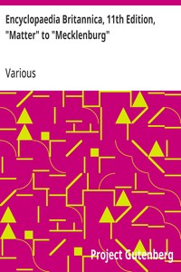 Cover of Encyclopaedia Britannica, 11th Edition, "Matter" to "Mecklenburg"
Volume 17, Slice 8