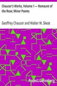 Cover of Chaucer's Works, Volume 1 — Romaunt of the Rose; Minor Poems